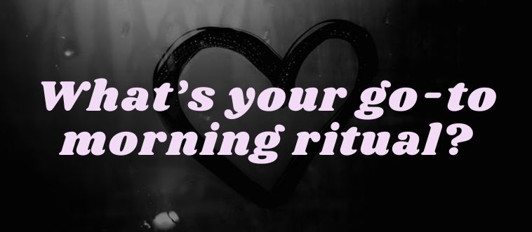 How do you prefer to start your morning?