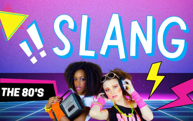 Only True '80s Kids Can Translate These Totally Radical Slang Words